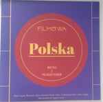 Filmowa Polska: Muzyka Z Polskich Filmów.