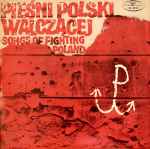 Pieśni Polski Walczącej (2) = Songs Of Fighting Poland